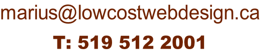 marius@lowcostwebdesign.ca  T: 519 512 2001